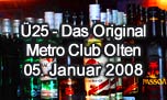 05.01.2008
25 - Das Original @ Metro Club, Olten