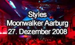 27.12.2008
Styles @ Moonwalker Music Club, Aarburg