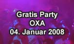 04.01.2008
Gratis Party @ OXA, Zrich-Oerlikon