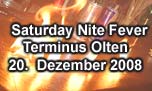 20.12.2008
Saturday Nite Fever @ Terminus, Olten
