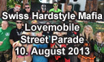 10.08.2013
Swiss Hardstyle Mafia Lovemobile Street Parade, Zrich