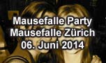 06.06.2014
Die Mausefalle Party Mausefalle, Zrich