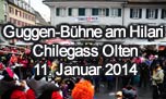 11.01.2014
Guggen-Bhne am Hilari Chilegass Olten