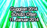11.01.2014
Guggilari 2014 @ Kulturzentrum Schtzi, Olten
