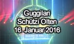 16.01.2016
Guggilari @ Kulturzentrum Schtzi, Olten